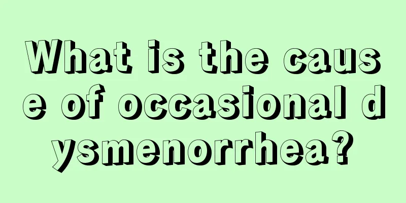 What is the cause of occasional dysmenorrhea?