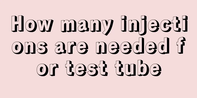 How many injections are needed for test tube