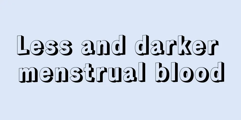 Less and darker menstrual blood