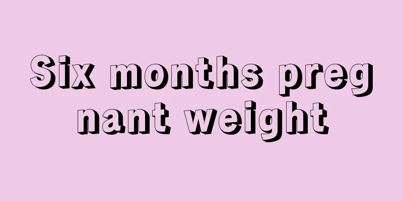 Six months pregnant weight