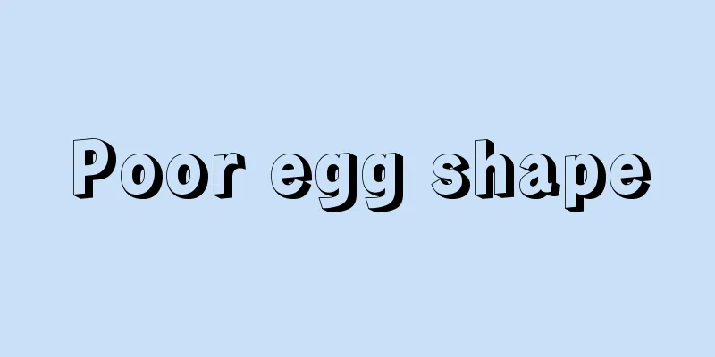 Poor egg shape