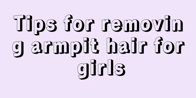 Tips for removing armpit hair for girls