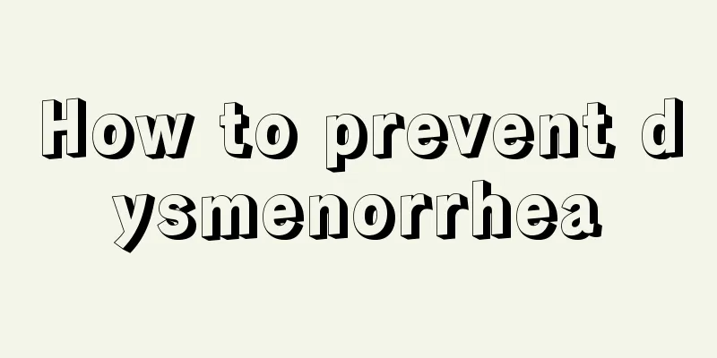 How to prevent dysmenorrhea