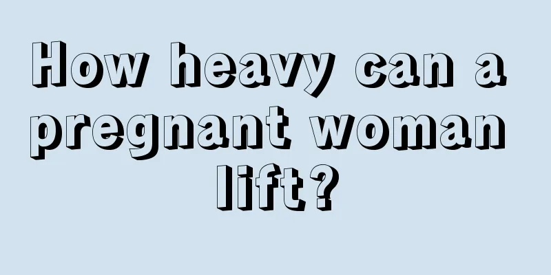 How heavy can a pregnant woman lift?