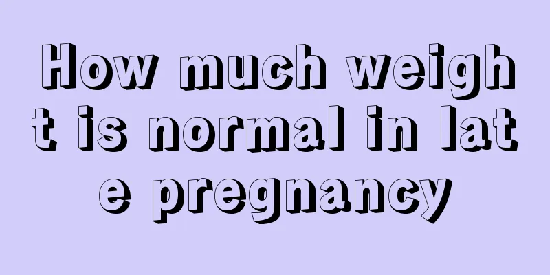 How much weight is normal in late pregnancy