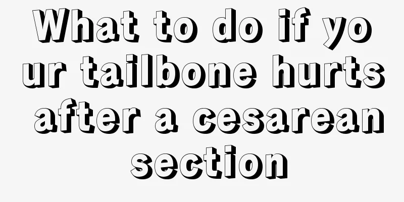 What to do if your tailbone hurts after a cesarean section