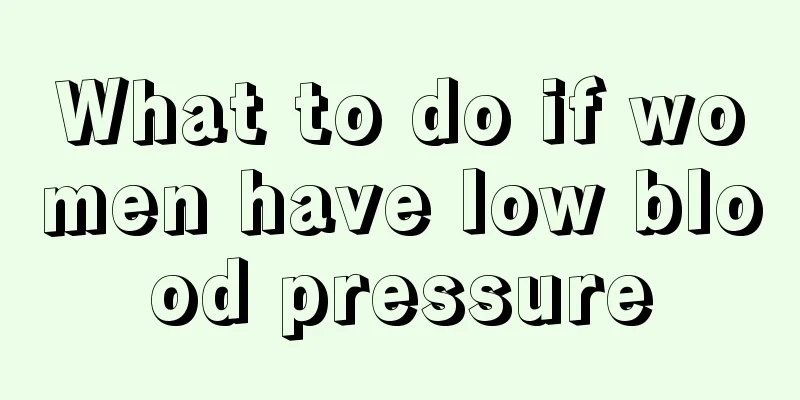 What to do if women have low blood pressure