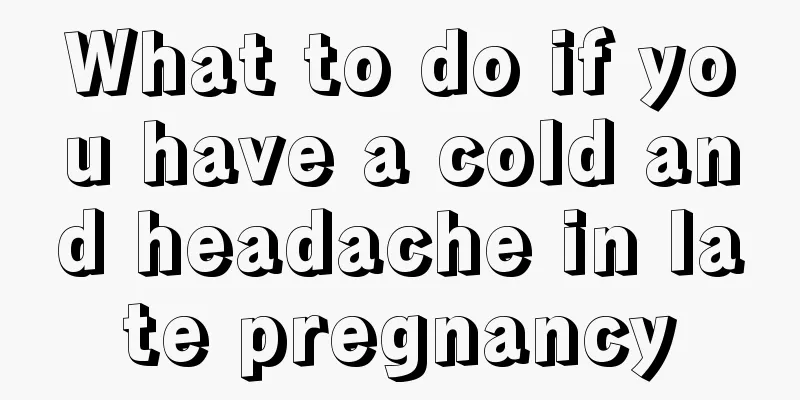 What to do if you have a cold and headache in late pregnancy