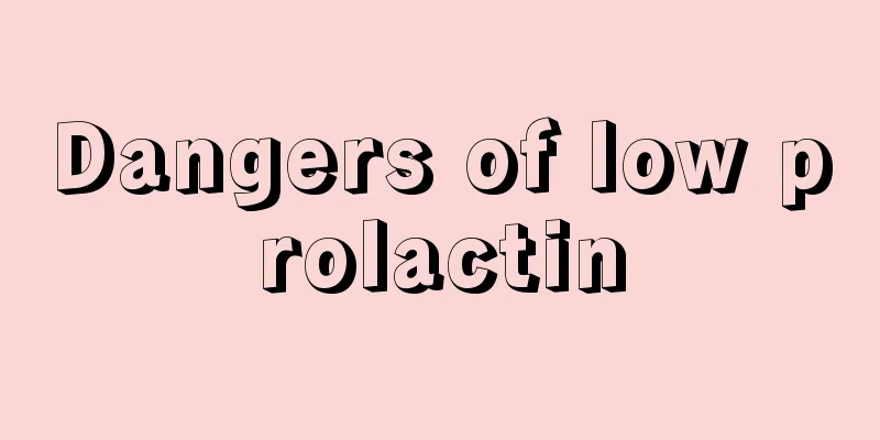 Dangers of low prolactin