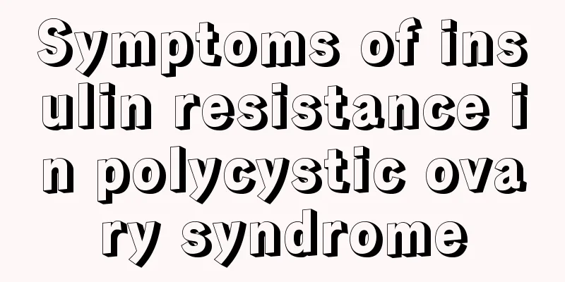 Symptoms of insulin resistance in polycystic ovary syndrome