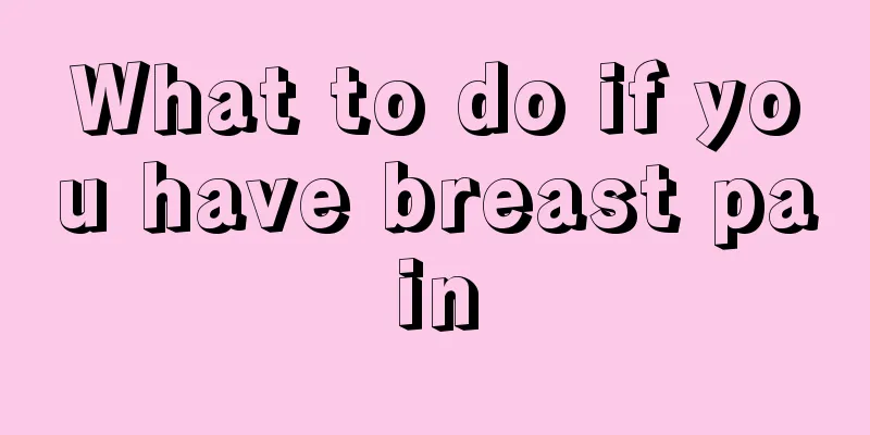 What to do if you have breast pain