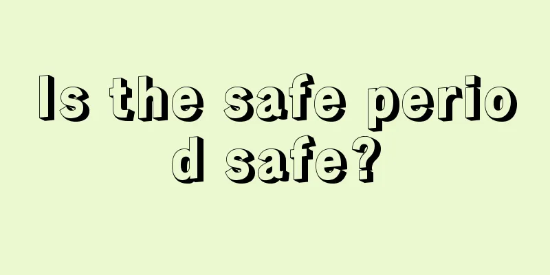 Is the safe period safe?