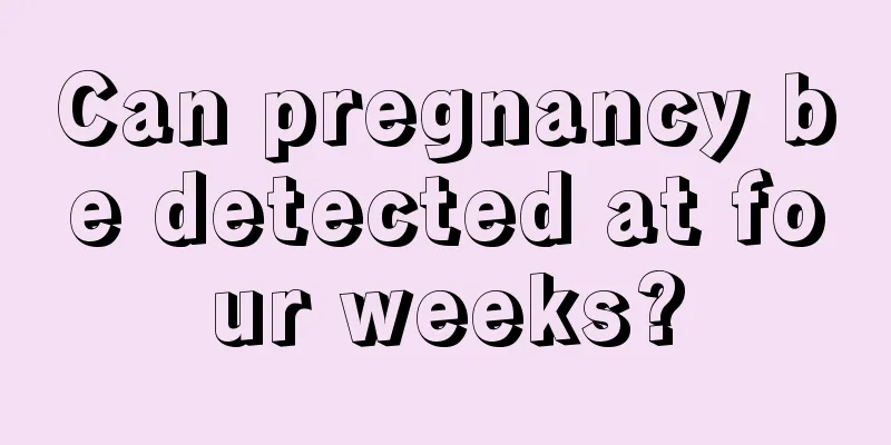 Can pregnancy be detected at four weeks?