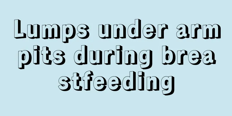 Lumps under armpits during breastfeeding