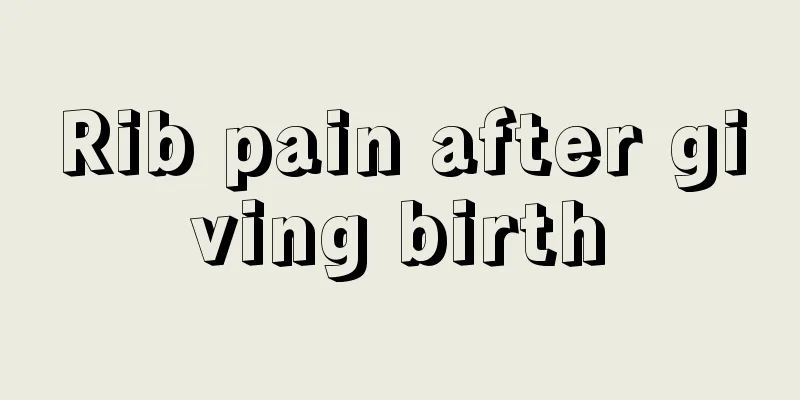 Rib pain after giving birth