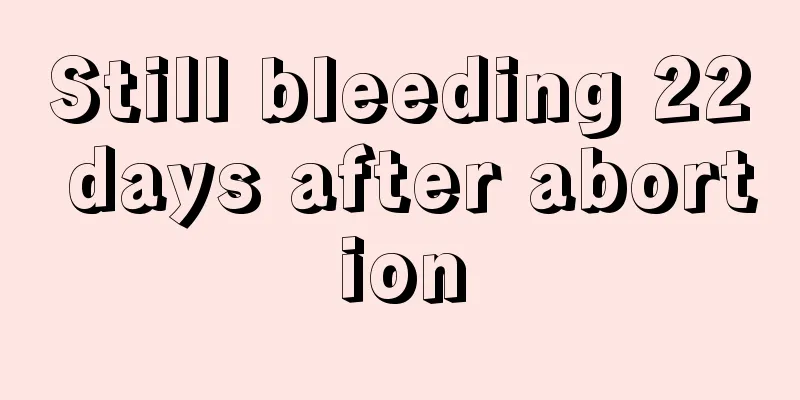 Still bleeding 22 days after abortion