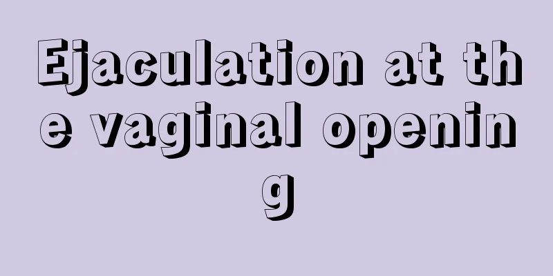 Ejaculation at the vaginal opening