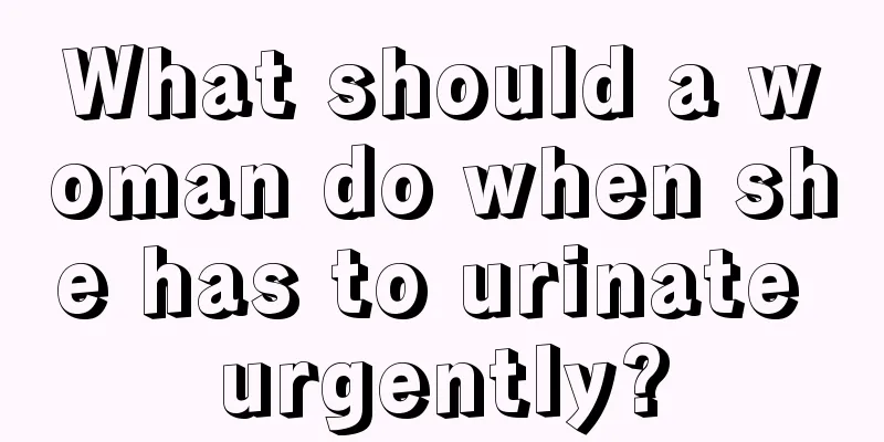 What should a woman do when she has to urinate urgently?