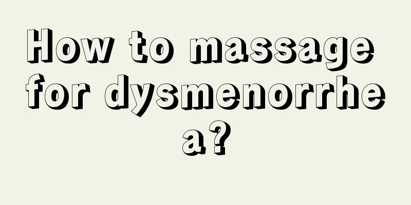 How to massage for dysmenorrhea?