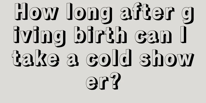 How long after giving birth can I take a cold shower?