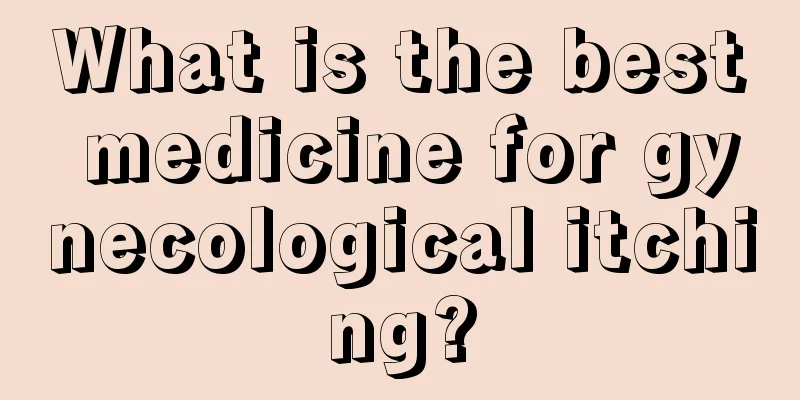 What is the best medicine for gynecological itching?