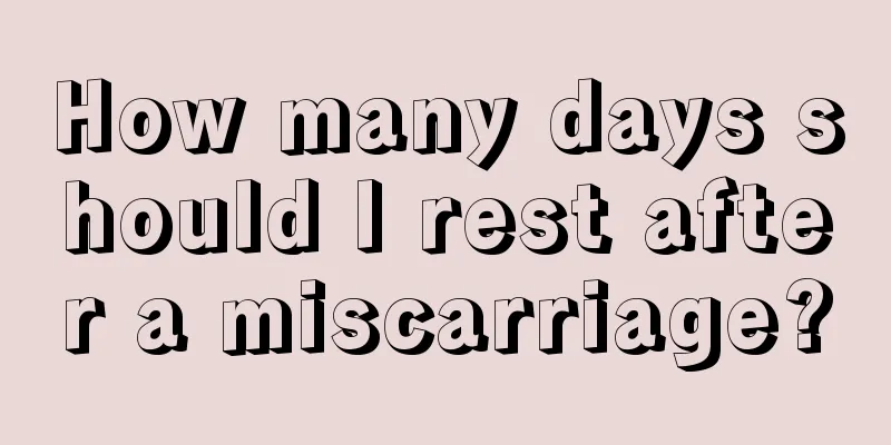 How many days should I rest after a miscarriage?