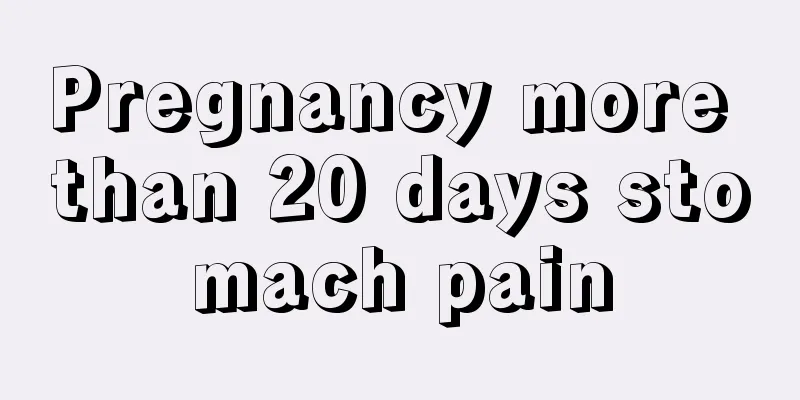 Pregnancy more than 20 days stomach pain