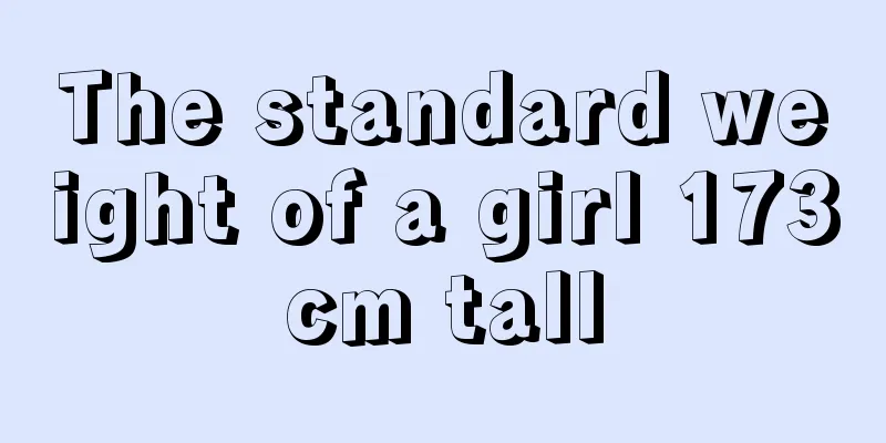 The standard weight of a girl 173cm tall