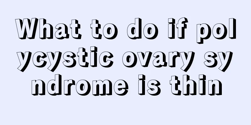 What to do if polycystic ovary syndrome is thin