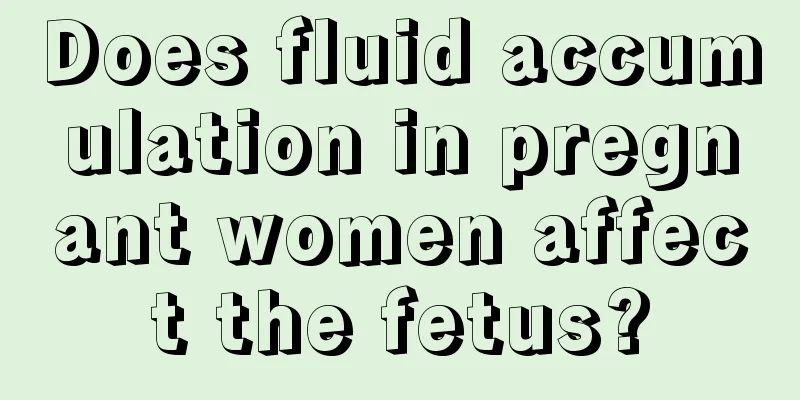 Does fluid accumulation in pregnant women affect the fetus?