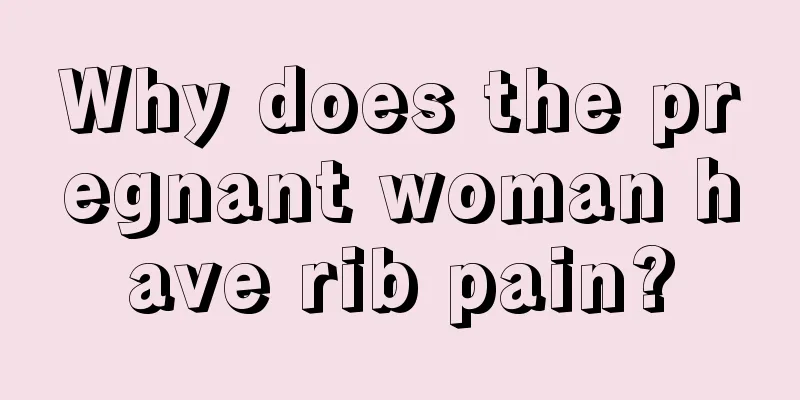 Why does the pregnant woman have rib pain?