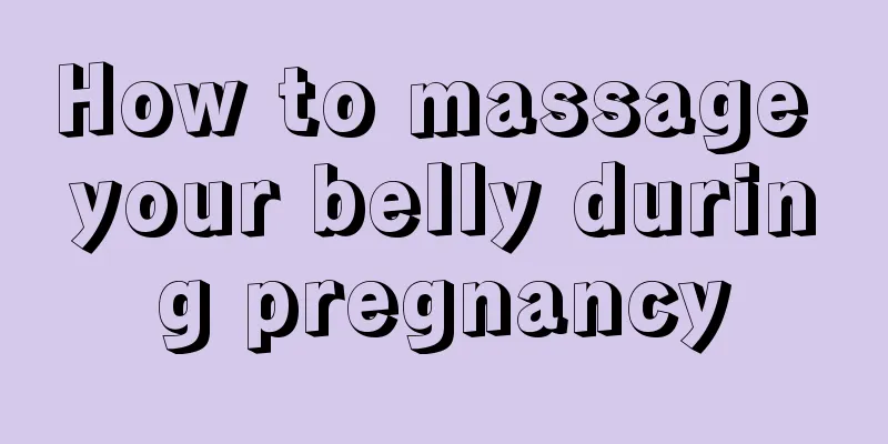 How to massage your belly during pregnancy