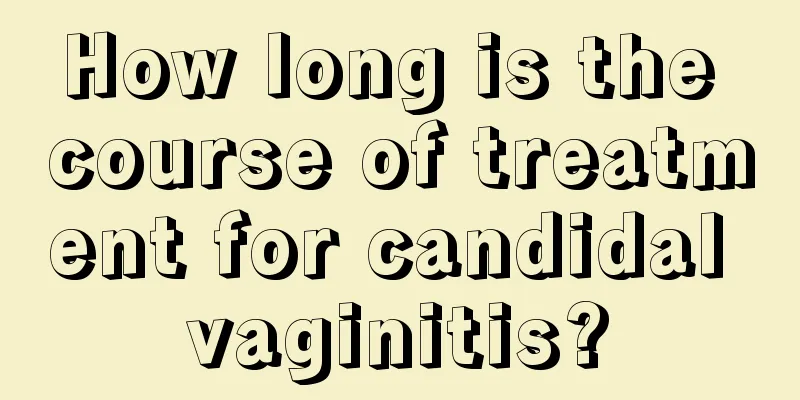 How long is the course of treatment for candidal vaginitis?