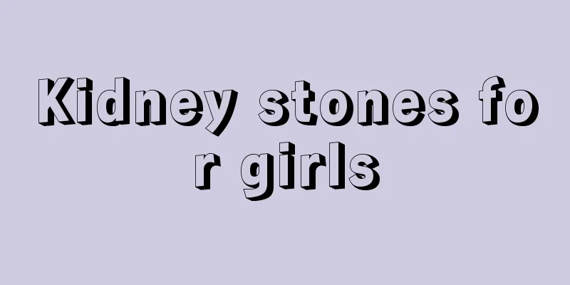 Kidney stones for girls