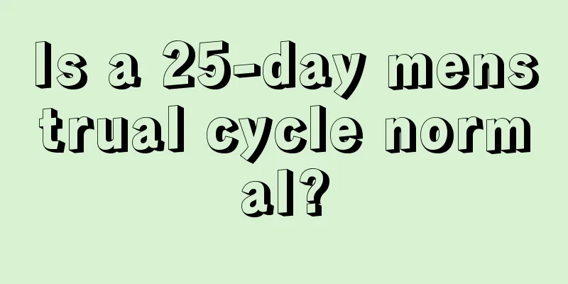 Is a 25-day menstrual cycle normal?