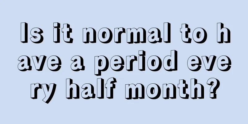 Is it normal to have a period every half month?