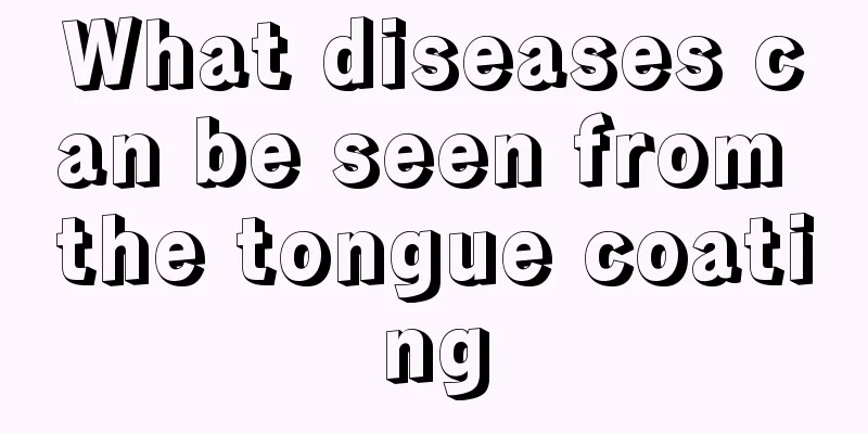 What diseases can be seen from the tongue coating