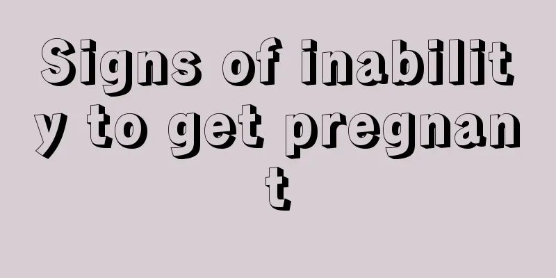 Signs of inability to get pregnant