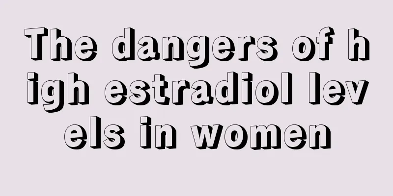 The dangers of high estradiol levels in women