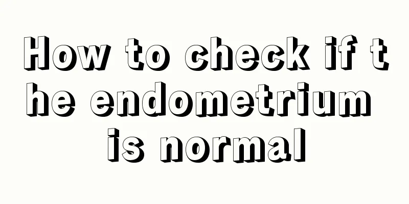 How to check if the endometrium is normal