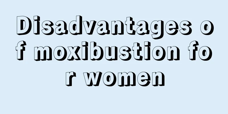 Disadvantages of moxibustion for women