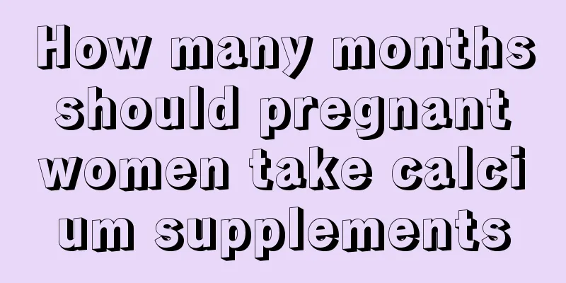 How many months should pregnant women take calcium supplements