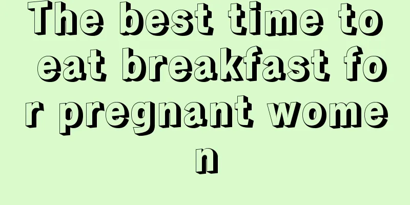 The best time to eat breakfast for pregnant women