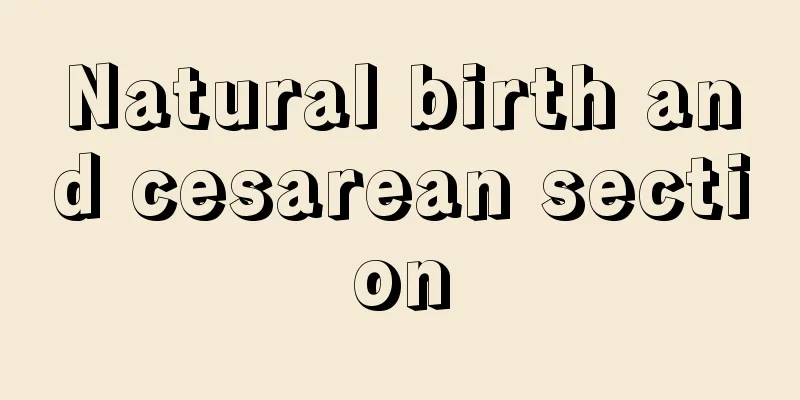 Natural birth and cesarean section