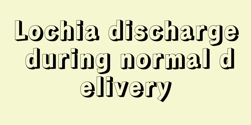 Lochia discharge during normal delivery