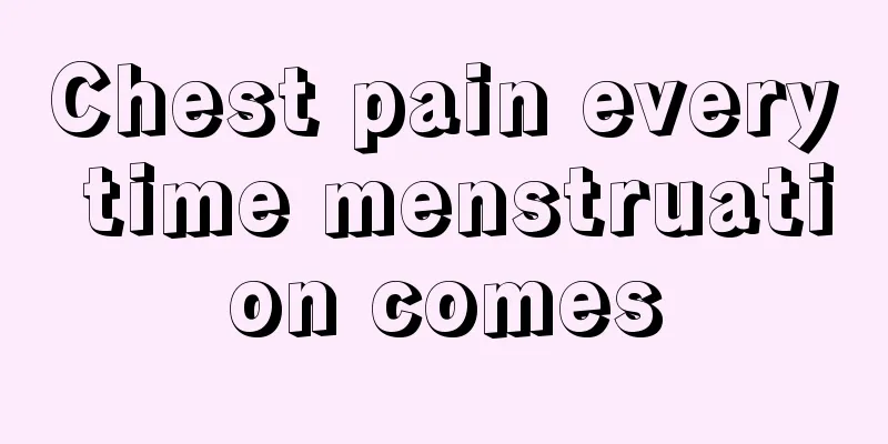 Chest pain every time menstruation comes