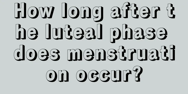 How long after the luteal phase does menstruation occur?