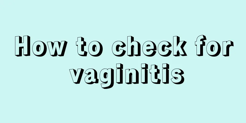 How to check for vaginitis