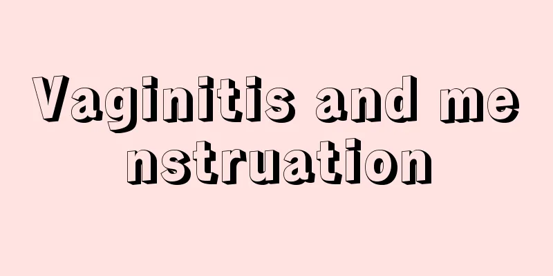 Vaginitis and menstruation