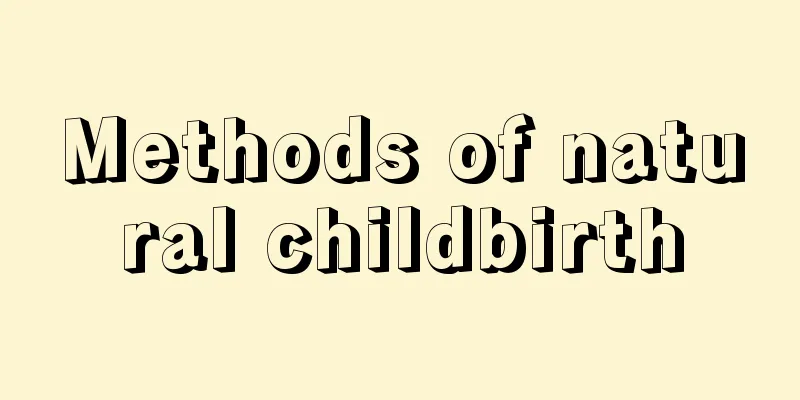 Methods of natural childbirth